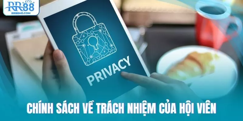 Chính sách về trách nhiệm của hội viên tham gia